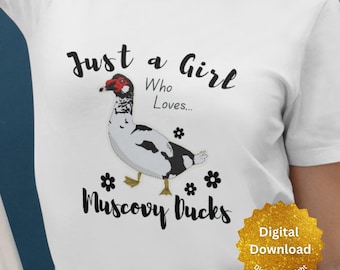 Just A Girl Who Loves Muscovy Ducks png, Tshirt Design, Animal Chicken png design, cute duck