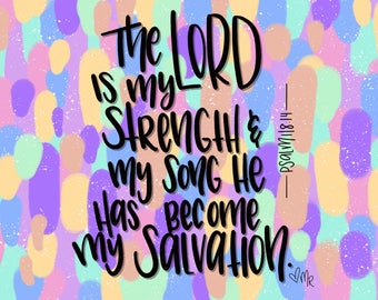 The Lord is my strength digital print