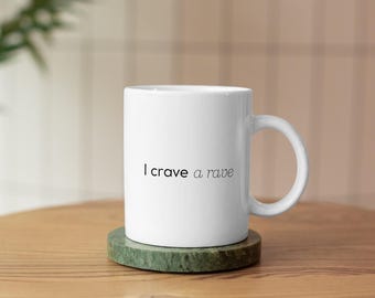 I Crave a Rave Mug: Minimalist EDM Music Lover Gift
