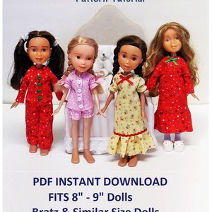 May include: PDF pattern tutorial for making pajamas and a nightgown for 8-9 inch dolls, such as Bratz dolls. The image shows four dolls wearing the finished garments.  The text reads "Pajamas & Nightgown Pattern Tutorial" and "PDF Instant Download Fits 8"-9" Dolls Bratz & Similar Size Dolls by: Grace Filled Hands".