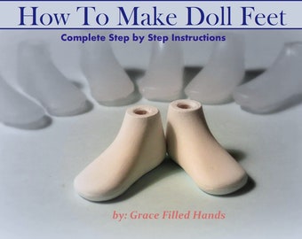 How To Make Doll Feet Tutorial Pictorial Complete Guide To Making Molds & Feet for Dolls