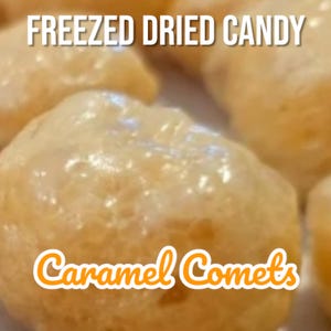 Freeze Dried Caramel Comets Delights Candy Snack Sweets