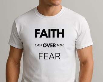 Faith Over Fear Shirt, Christian T-Shirt: Inspirational Bible Verse Tee