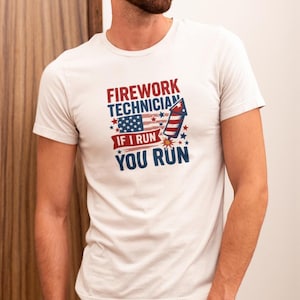 4th of July Shirt, Firework Technician Tee - Fun Cotton T-Shirt for the 4th of July, Independence day , Celebrations, and Everyday Wear,