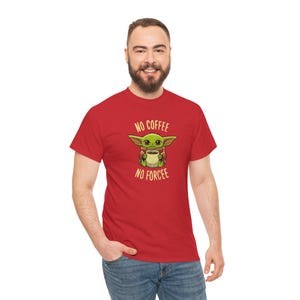 Grogu T Shirt, No Coffee No Forcee Tee, Cute Mandalorian Shirt, Coffee Lovers, Baby Grogu Shirt