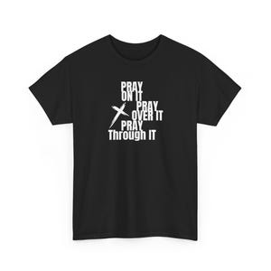 Pray On It T-Shirt: Christian Apparel, Inspirational Religious Tee