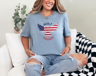 Built Tough Eagle T-Shirt, Casual Tee, Patriotic, Gift for Veterans, Independence Day Apparel, American Pride Wear, 4th of July, Summer