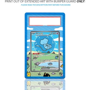 May include: A blue protective case for a Pokemon card featuring a Mew ex card. The case has a white rectangular area at the top and the text "POKEMON CARD/SLAB NOT INCLUDED" and "PRINT OUT OF EXTENDED ART WITH BUMPER GUARD ONLY!" is visible.
