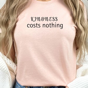 Kindness Cost Nothing Shirt , Self Love Shirt, Inspirational Shirt, Motivational Shirt, Kindness Shirt, Positive Shirt, Mental Health Shirt