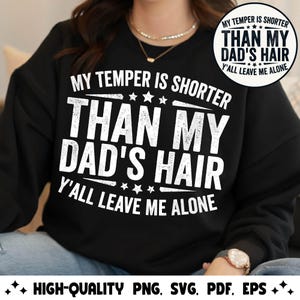Mein Temperament ist kürzer als das Haar meines Vaters