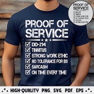 May include: Navy blue t-shirt with the text "PROOF OF SERVICE" in white block letters. Below the text are check boxes with phrases like "DD-214", "Tinnitus", and "Strong Work Ethic". A circular graphic in the upper right corner repeats the phrases.