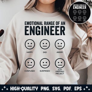 Emotional range of an engineer png, svg, Engineer Shirt, Engineer Gift, Funny Shirt, Sarcastic Engineering svg File for Cricut Sublimation
