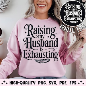 Die Erhebung meines Mannes ist anstrengend PNG SVG, lustige Frau Png, Mrs Png, verheiratet Png, sarkastische Png, Snarky Png, Sublimation, Sublimation, digital