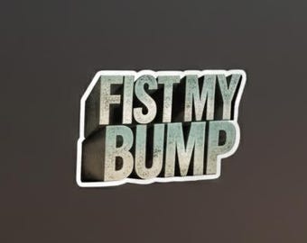 Fist My Bump Sticker - Project Hail Mary, Andy Weir Sci-Fi