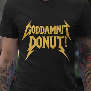 Goddammit Donut Dungeon Crawler Carl Shirt LitRPG Fantasy Gift Present Unisex Heavy Cotton Tee DCC Quote Matt Dinniman Lover Metallica Style