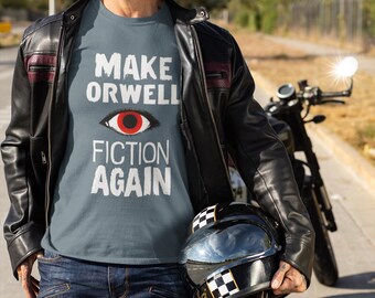 Make Orwell Fiction Again T-Shirt: Political Statement Tee, Book Lover Gift