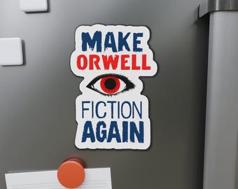 Make Orwell Fiction Again Magnet Literary Dystopian Gift Book Lover Protest Political Statement Truth Democracy 1984 Refrigerator Decoration
