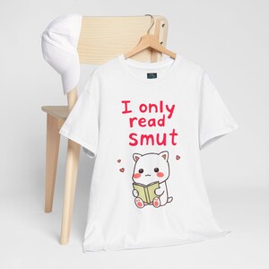 I Only Read Smut Kawaii Cat T-Shirt BookTok Romantasy Gift Spicy Reads Shirt Cute Bookworm Merch Cozy Smut Lover Apparel Christmas Present
