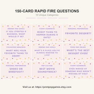 May include: A set of 150 printable cards with rapid fire questions for a game. The cards are divided into 10 categories: Dreams and Goals, Funny Scenarios, Personal Preferences, Childhood Memories, Food and Drinks, Pop Culture. Each card has a different question printed on it. The cards are pink with yellow polka dots.