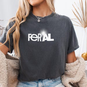 Feral Comfort Colors® Shirt Birthday Gift for Her Womens TshirtFunny Mom T Shirt Cute But Feral Trendy Graphic Tee Feral Shirt Adult Humor
