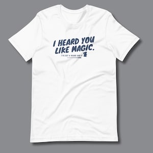 Camiseta gráfica básica I Heard You Like Magic™