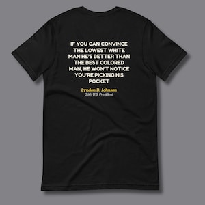 Camiseta com estampa gráfica de alta gramatura e citação de LBJ™ | Camiseta com estampa gráfica com citação de Lyndon B. Johnson - Camiseta com declaração política