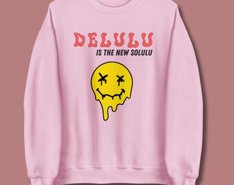 Delulu is the New Solulu™ | Graphic Sweatshirt