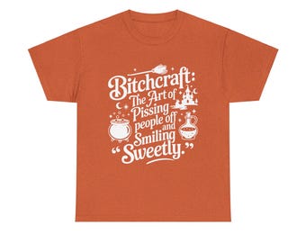 Witchcraft: The Art of Pissing People Off and Smiling Sweetly | Adult Cotton Tee
