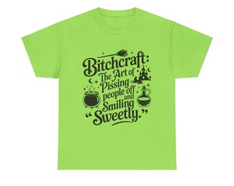 Witchcraft: The Art of Pissing People Off and Smiling Sweetly | Adult Cotton Tee