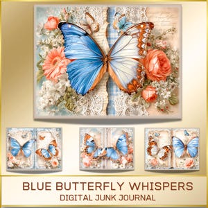 以下が含まれることがあります： 「Blue Butterfly Whispers」というタイトルのデジタルジャンクジャーナル。大きな青とオレンジの蝶が特徴で、花柄とレースのアクセントが付いています。小さな蝶と花のデザインも存在します。全体的なデザインはヴィンテージでロマンチックな美学を持っています。