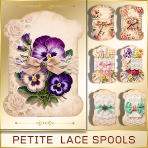 May include: A collection of petite lace spools with floral and lace designs. The main spool features purple pansies with a beige ribbon and lace. Additional spools showcase roses, lavender, and bows in various colors. The text "PETITE LACE SPOOLS" is at the bottom.