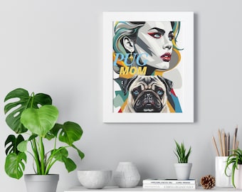 Póster vertical enmarcado de mamá Pug, regalo para mamá mascota, arte de pared de Pug y mamá, decoración artística de pared, arte para amantes de los Pug, regalo para mamá Pug.