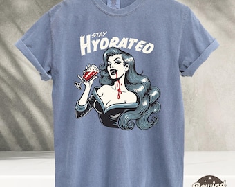 Retro bleiben Sie hydratisiert TShirt, Vampir Komfort Farben Shirt, bleiben Sie hydratisiert Grafik-T-Shirt, lustige Tshirts