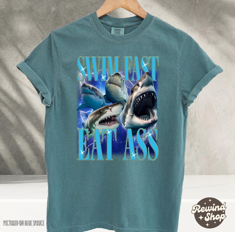 Swim Fast Eat Ass TShirt Funny Shirts For Men, Meme Shirts, Humor Shirt, Sarcastic Shirt, Gift For Friends, Comfort Colors TShirt Blue Spruce