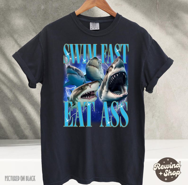 Swim Fast Eat Ass TShirt Funny Shirts For Men, Meme Shirts, Humor Shirt, Sarcastic Shirt, Gift For Friends, Comfort Colors TShirt Black