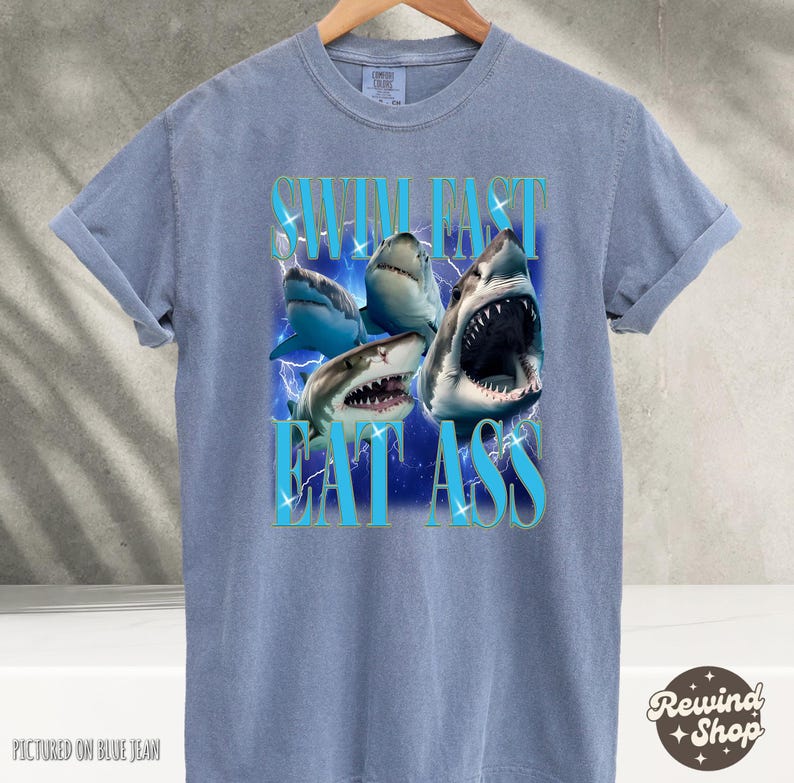 Swim Fast Eat Ass TShirt Funny Shirts For Men, Meme Shirts, Humor Shirt, Sarcastic Shirt, Gift For Friends, Comfort Colors TShirt Blue Jean