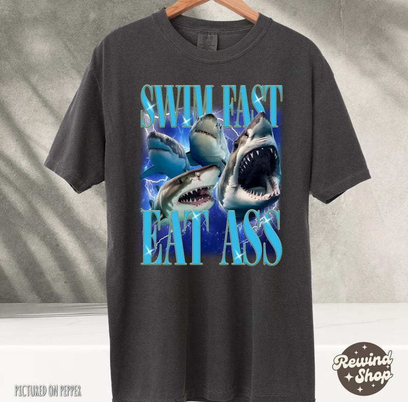 Swim Fast Eat Ass TShirt Funny Shirts For Men, Meme Shirts, Humor Shirt, Sarcastic Shirt, Gift For Friends, Comfort Colors TShirt Pepper