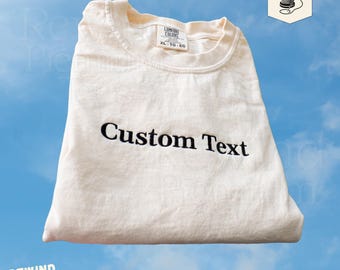 Personalized Embroidered Comfort Colors Shirt - Custom Text TShirt - Personalized Embroidery T-Shirt - Custom Gift - Personalized Gift