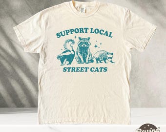Support Local Street Cats T Shirt, Funny Raccoon TShirts, Retro 90s Graphic Shirt, Funny Graphic Tees