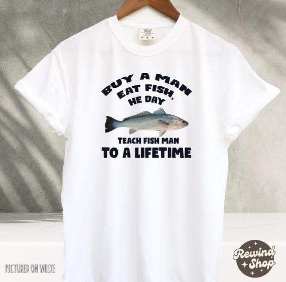 Buy a Man Eat Fish Shirt, Funny Meme Shirts, Oddly Specific Shirt, Weird Shirt, Ironic Shirt, Sarcastic Shirt, Funny Gifts