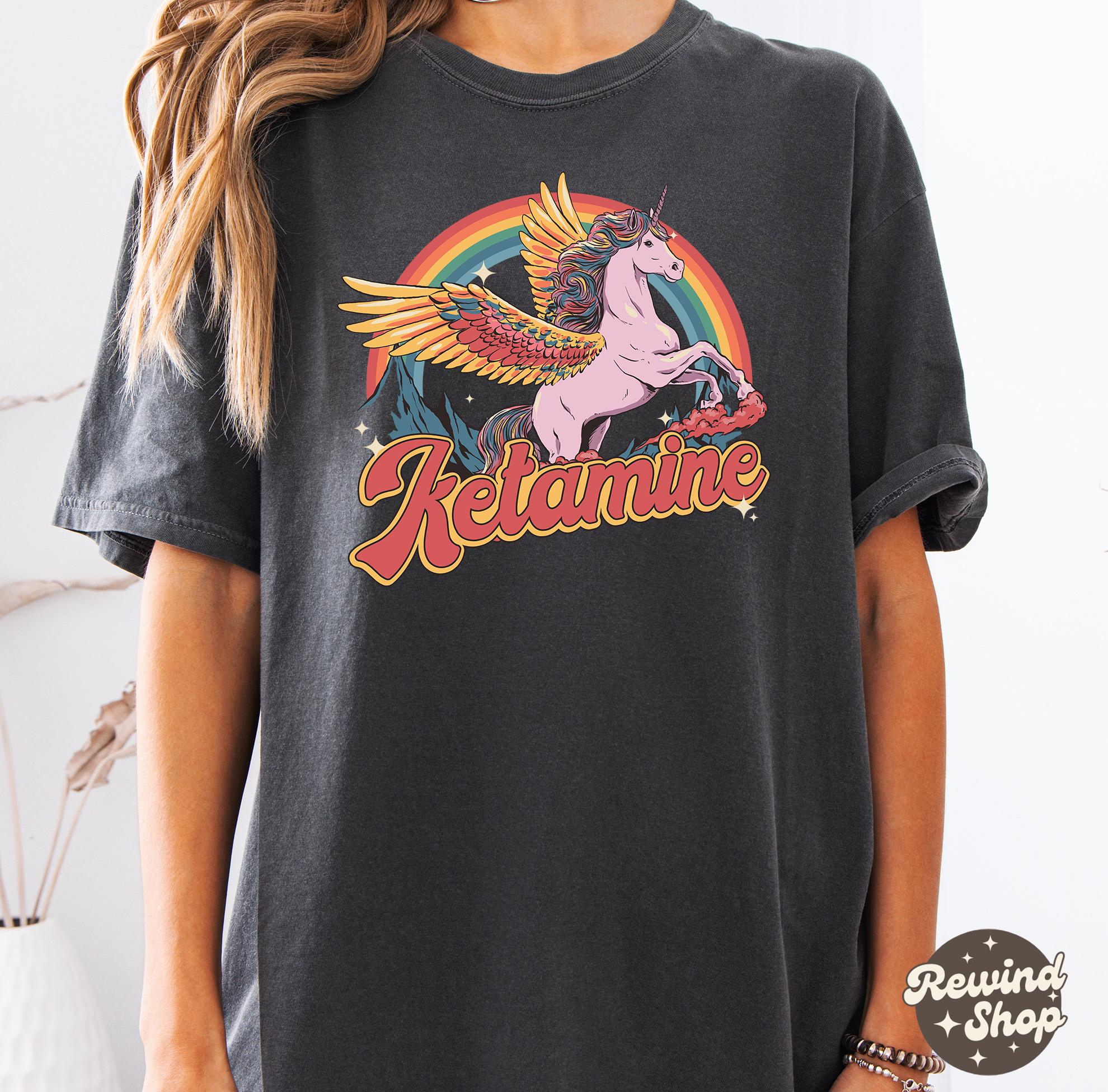 Ketamine Horse T Shirt - Funny Comfort Colors Rainbow Shirt, Funny Saying Shirt, Quote Shirt, Offensive Shirt, Dark Humor Shirt