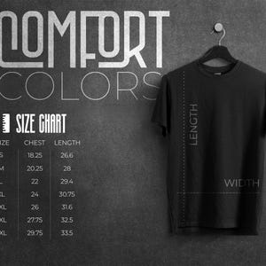 May include: Size chart for a black t-shirt with the words "COMFORT COLORS" and "SIZE CHART" printed on a dark gray background. The chart shows the size, chest measurement in inches, and length measurement in inches.