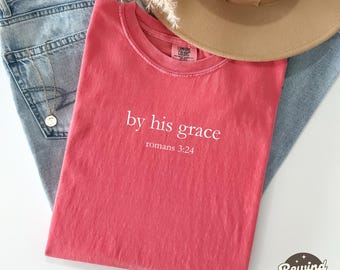 By His Grace Comfort Colors® T Shirt, Bible Verse Shirt, Minimalist Christian Shirt, Christian Apparel, Religious Shirt, God Lover Shirt