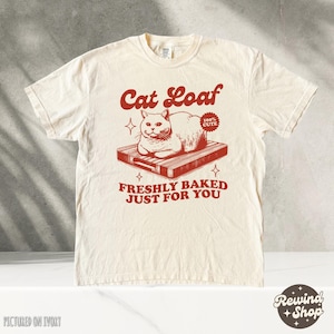 Comfort Colors Cat Loaf Shirt, Freshly Baked Just For You T-Shirt, Funny Retro Cat Shirt, Trendy Vintage Meme Tshirt, Graphic Unsex Shirt