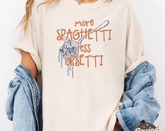 Mental Health Spaghetti Shirt Graphic Tee, Food lover Gift, More Spaghetti Less Upsetti Comfort Colors Shirt, Pasta Shirt