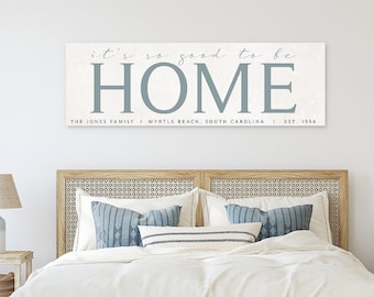 It's Good To Be Home Personalized Canvas Sign, Custom Entry Wall Decor