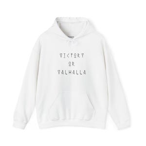Victory or Valhalla Viking Hoodie Nordic Hooded Sweatshirt Gift for Viking Fan Norse Mythology Ragnars Made