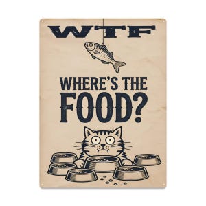 Funny Cat Tin Sign – WTF Where’s The Food Wall Art | Vintage Humor Kitchen, Café, or Bar Décor for Cat Lovers 16&quot;x12&quot; (Vertical)