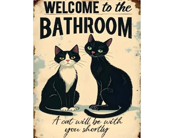 Funny Cat Bathroom Sign – Tin Wall Art with Two Black Cats – “Welcome to the Bathroom, A Cat Will Be With You Shortly”  16"x12" (Vertical)