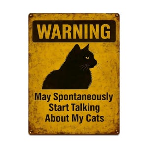 Funny Cat Warning Tin Sign – “May Spontaneously Start Talking About My Cats” Metal Wall Art, Vintage Look Pet Lover Decor 16&quot;x12&quot; (Vertical)